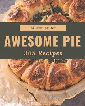 365 Awesome Pie Recipes