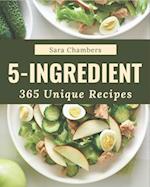 365 Unique 5-Ingredient Recipes