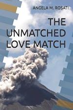 The Unmatched Love Match