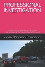 PROFESSIONAL INVESTIGATION BY EMMANUEL ANIM-DANQUAH.: FINALIST : 2020 INTERNATIONAL BOOK AWARDS (WORLD CONTEST) 