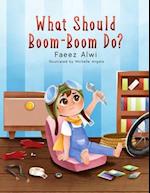 What Should Boom-Boom Do?