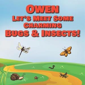 Owen Let's Meet Some Charming Bugs & Insects!