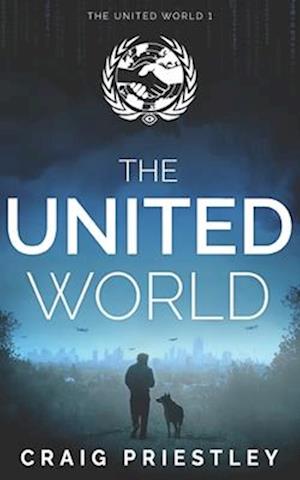 The United World: Dystopian Sci-Fi Series: The United World Book 1