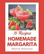 75 Homemade Margarita Recipes