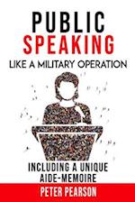 PUBLIC SPEAKING: LIKE A MILITARY OPERATION 
