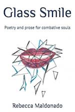 Glass Smile: Poetry and prose for combative souls 