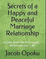 Secrets of a Happy and Peaceful Marriage Relationship