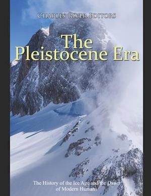 The Pleistocene Era