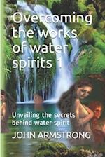 Overcoming the works of water spirits 1