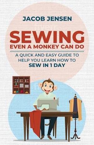 Sewing Even A Monkey Can Do