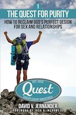 The Quest for Purity, Book 1: How to Reclaim God's Perfect Design for Sex and Relationships 