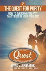 The Quest for Purity, Book 2: How to Overcome the Past that Triggers Your Problems 