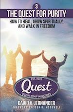 The Quest for Purity, Book 3: How to Heal, Grow Spiritually, and Walk in Freedom 