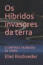 Os Híbridos invasores da terra