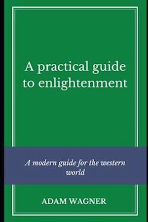 A Practical Guide to Enlightenment