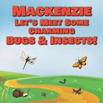 Mackenzie Let's Meet Some Charming Bugs & Insects!