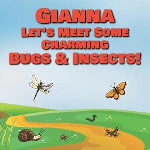 Gianna Let's Meet Some Charming Bugs & Insects!