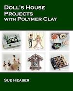 Doll's House Projects with Polymer Clay 