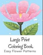 Large Print Coloring Book Easy Flower Patterns