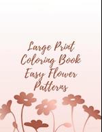 Large Print Coloring Book Easy Flower Patterns