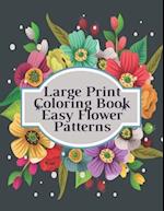 Large Print Coloring Book Easy Flower Patterns