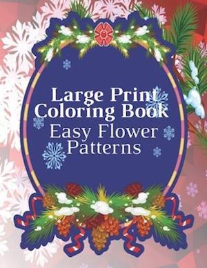 Large Print Coloring Book Easy Flower Patterns