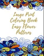 Large Print Coloring Book Easy Flower Patterns