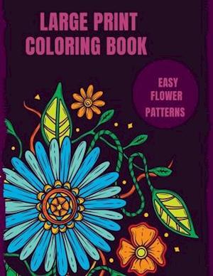 Large Print Coloring Book Easy Flower Patterns