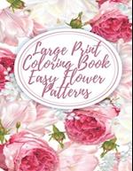 Large Print Coloring Book Easy Flower Patterns