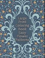 Large Print Coloring Book Easy Flower Patterns