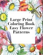 Large Print Coloring Book Easy Flower Patterns