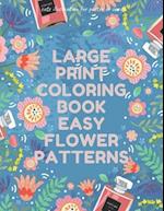 Large Print Coloring Book Easy Flower Patterns