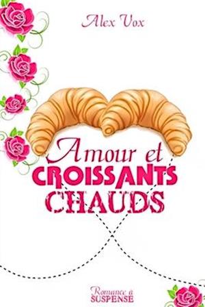 Amour et croissants chauds