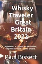 Whisky Traveler Great Britain: Whisky bars in England, Northern Ireland, Republic of Ireland, Scotland & Wales. 