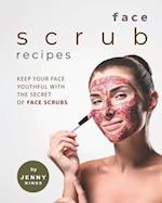 Face Scrub Recipes