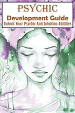 Psychic Development Guide Unlock Your Psychic And Intuition Abilities