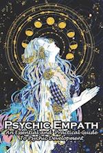 Psychic Empath An Essential And Practical Guide To Psychic Development