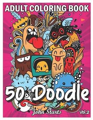 50 Doodle : An Adult Coloring Book Stress Relieving Doodle Designs Coloring Book with 50 Antistress Coloring Pages for Adults & Teens for Mindfulness