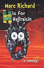 H is for Hellraisin