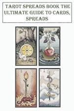 Tarot Spreads Book The Ultimate Guide To Cards, Spreads