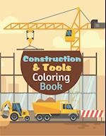 Construction Tools Coloring Book: A Cool Construction Tools Coloring Activity Book For Boys And Girls Filled With Crain, Dumper Truck, Barrier, Concre