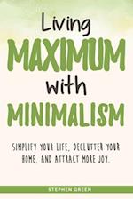 Living Maximum With Minimalism