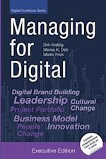 Managing for Digital: Shape and Drive your Digital Transformation for Change [Executive Edition] 
