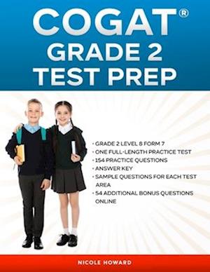 COGAT® GRADE 2 TEST PREP: Grade 2, Level 8, Form 7, One Full-Length Practice Test ,154 Practice Questions , Answer Key, Sample Questions for Each Test