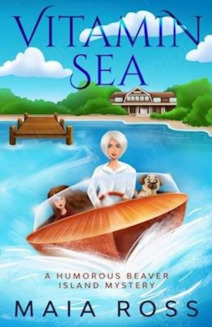 Vitamin Sea: A Humorous Beaver Island Mystery