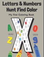 Letters & Numbers - Hunt Find Color - My First Coloring Book