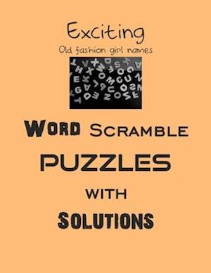 Exciting Old fashion girl names Word Scramble puzzles with Solutions