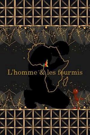 L'homme & les fourmis