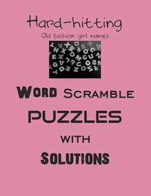 Hard-hitting Old fashion girl names Word Scramble puzzles with Solutions