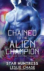 Chained to the Alien Champion: An Alien Warrior Romance 